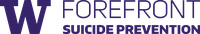 UW Forefront Suicide Prevention UW Forefront Suicide Prevention