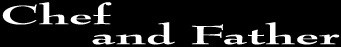 Chef and Father Logo_2012